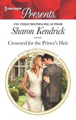 Crowned for the Prince's Heir by Sharon Kendrick