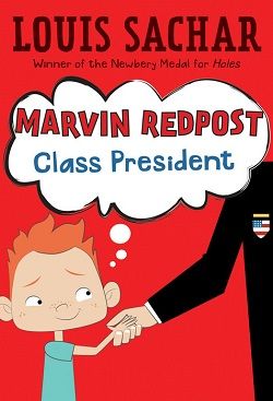 Class President (Marvin Redpost 5) by Louis Sachar