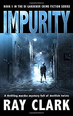 Impurity (DI Gardener 1) by Ray Clark