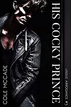 His Cocky Prince (Undue Arrogance 3) by Cole McCade