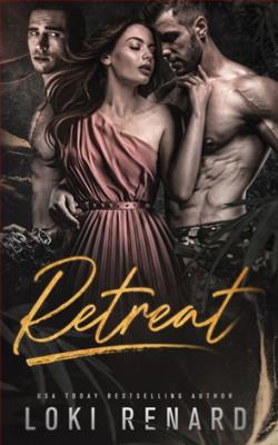 Retreat - A Dark Menage Romance by Loki Renard