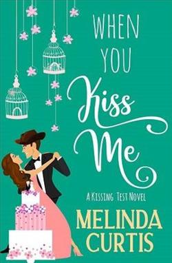 When You Kiss Me by Melinda Curtis