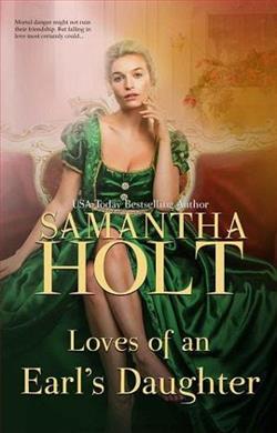 Loves of an Earl's Daughter by Samantha Holt