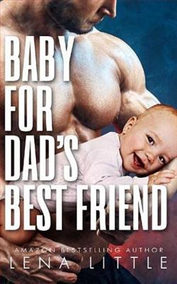 Baby For Dad's Best Friend by Lena Little