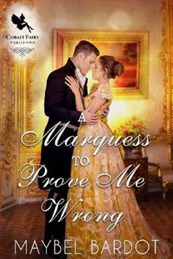 A Marquess to Prove Me Wrong by Maybel Bardot