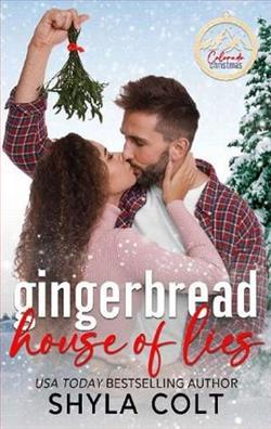 Gingerbread House of Lies by Shyla Colt