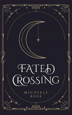 Fated Crossing by Michelle Rose