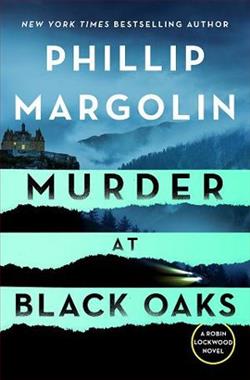 Murder at Black Oaks by Phillip Margolin