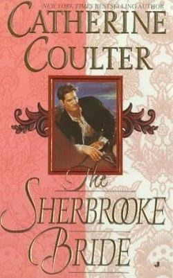 The Sherbrooke Bride (Sherbrooke Brides 1) by Catherine Coulter