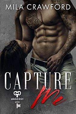 Capture Me (Unlocked Desire) by Mila Crawford