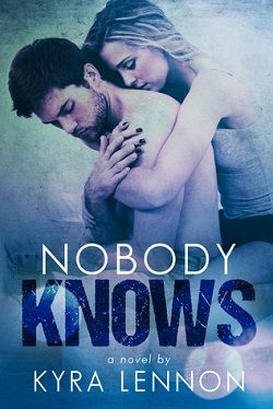 Nobody Knows (Razes Hell 1) by Kyra Lennon