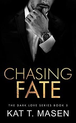 Chasing Fate (Dark Love 5) by Kat T. Masen