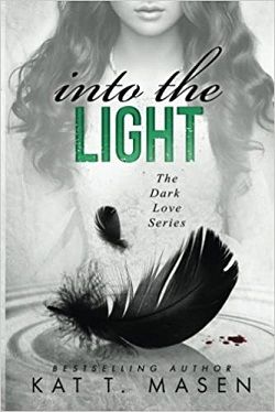 Into the Light by Kat T. Masen