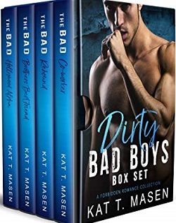 Dirty Bad Boys Box Set: Forbidden Romance Collection by Kat T. Masen