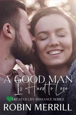 A Good Man Is Hard to Lose by Robin Merrill