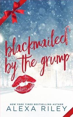 Blackmailed By the Grump by Alexa Riley