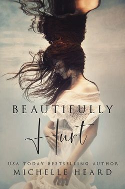 Beautifully Hurt (Beautifully Broken) by Michelle Heard