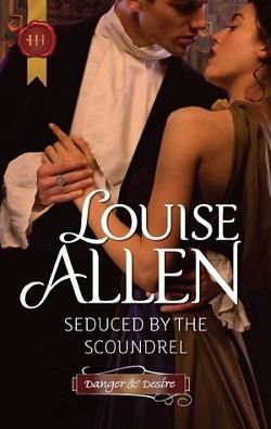Seduced by the Scoundrel (Danger and Desire 2) by Louise Allen