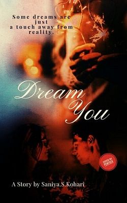 Dream You by Saniya. S. Kohari