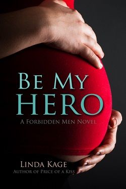 Be My Hero (Forbidden Men 3) by Linda Kage