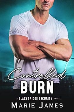 Controlled Burn (Blackbridge Security 8) by Marie James