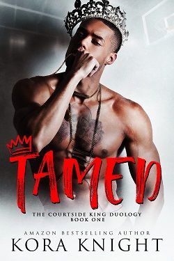 Tamed (The Courtside King 1) by Kora Knight