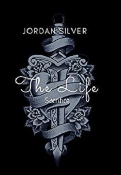 The Life: Sacrifice (The Life 3) by Jordan Silver