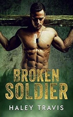 Broken Soldier by Haley Travis