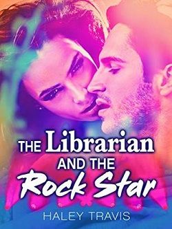 The Librarian and the Rock Star by Haley Travis