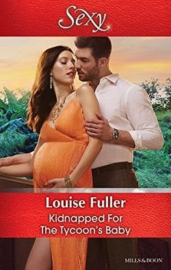 Kidnapped for the Tycoon's Baby by Louise Fuller