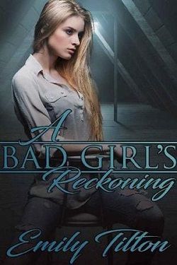 A Bad Girl’s Reckoning by Emily Tilton