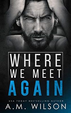 Where We Meet Again (Arrow Creek 1) by A.M. Wilson