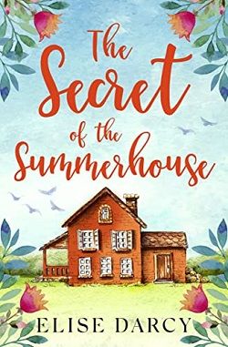 The Secret of the Summerhouse (Sunrise Coast) by Elise Darcy