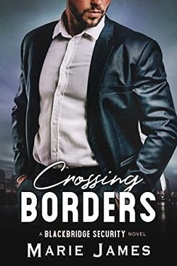 Crossing Borders (Blackbridge Security 10) by Marie James