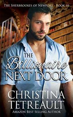 The Billionaire Next Door (The Sherbrookes of Newport) by Christina Tetreault