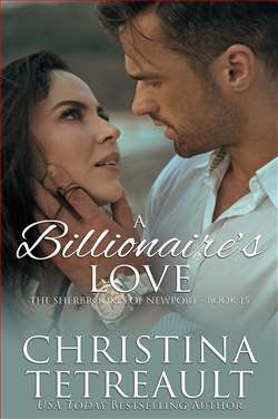 A Billionaire's Love (The Sherbrookes of Newport) by Christina Tetreault