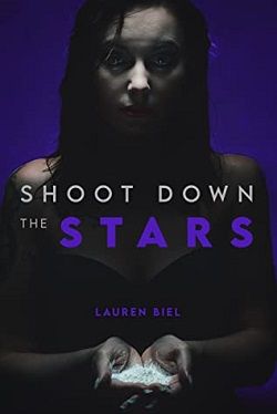 Shoot Down The Stars (The Stars Duet 1) by Lauren Biel