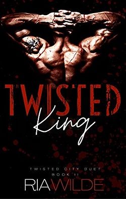 Twisted King (Twisted City Duet 2) by Ria Wilde