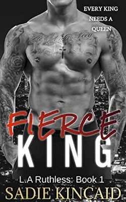 Fierce King (L.A. Ruthless 1) by Sadie Kincaid