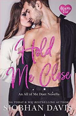 Hold Me Close (All of Me 3) by Siobhan Davis