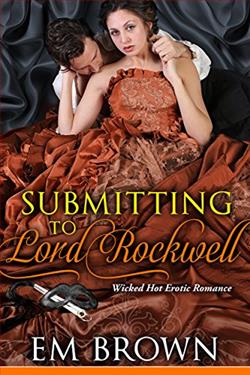 Submitting to Lord Rockwell by Em Brown
