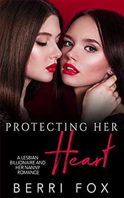 Protecting Her Heart: A Lesbian Billionaire And Her Nanny Romance by Berri Fox