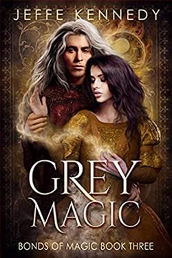 Grey Magic (Bonds of Magic 3) by Jeffe Kennedy