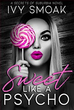Sweet Like a Psycho (Secrets of Suburbi 2) by Ivy Smoak