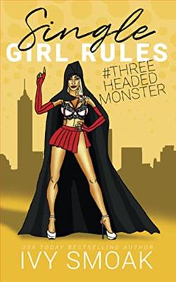 Single Girl Rules #ThreeHeadedMonster by Ivy Smoak