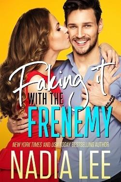 Faking It with the Frenemy by Nadia Lee