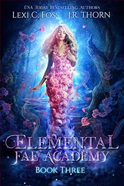 Elemental Fae Academy: Book Three by Lexi C. Foss