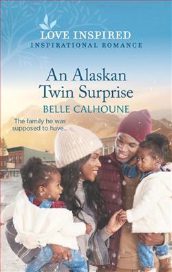 An Alaskan Twin Surprise (Home to Owl Creek 2) by Belle Calhoune