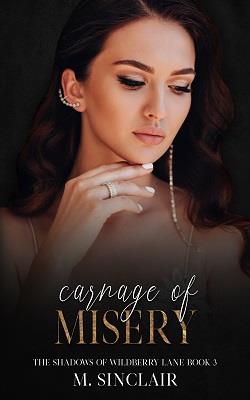 Carnage of Misery (The Shadows of Wildberry Lane 3) by M. Sinclair