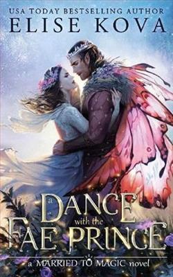 A Dance with the Fae Prince (Married to Magic 2) by Elise Kova